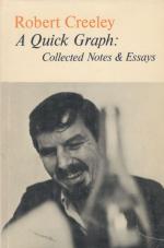 Creeley, A Quick Graph: Collected Notes and Essays.