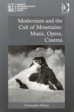 Morris, Modernism and the Cult of the Mountains: Music, Opera, Cinema.