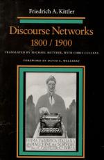 Kittler, Discourse Networks 1800/1900.