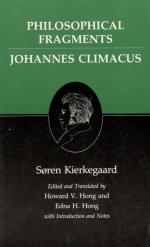 Kierkegaard, Philosophical Fragments / Johannes Climacus.