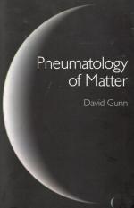 Gunn, Pneumatology of Matter.