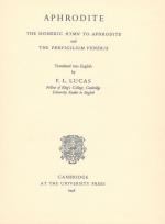 F.L. Lucas trans. Aphrodite: The Homeris Hymn to Aphrodite and The Pervigilium V