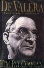 Coogan, De Valera: Long Fellow, Long Shadow.