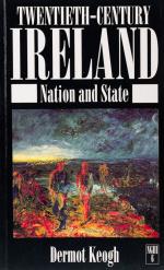 Keogh, Twentieth-Century Ireland Nation and State.