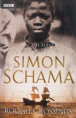 Schama, Rough Crossings –  Britain, The Slaves and the American Revolution.