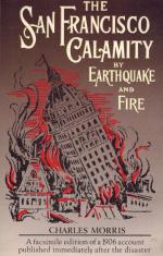 Morris, The San Francisco Calamity By Earthquake and Fire.