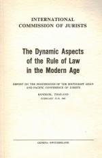 South-East Asian and Pacific Conference of Jurists (1965 : Bangkok). The Dynamic Aspects of the Rule of Law in the Modern Age.