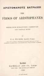 Aristophanes; Tucker, The Frogs of Aristophanes.