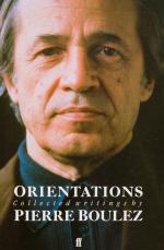 [Boulez, Orientations – Collected Writings.