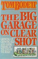 Bodett, The Big Garage on Clear Shot – Growing Up, Growing Old, and Going Fishin