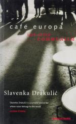 Drakulic, Café Europa – Life After Communism.