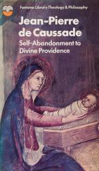 De Caussade, Self-Abandonment to Divine Providence.