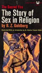 Goldberg, The Sacred Fire - The Story of Sex in Religion.
