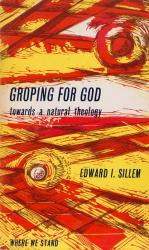 Sillem, Groping for God - Preamble to Philosophical Theology.