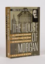 Chernow, The House of Morgan - An American Banking Dynasty and the Rise of Moder