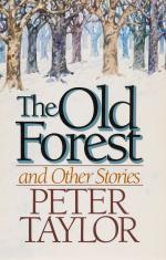 Taylor, The Old Forest and Other Stories.