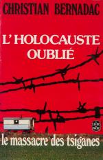 Bernadac, L’Holocauste Oublié – Le Massacre Des Tsiganes.