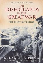 Kipling, The Irish Guards in the Great War – The First Battalion.