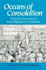 Oceans of Consolation. Personal Accounts of Irish Migration to Australia.