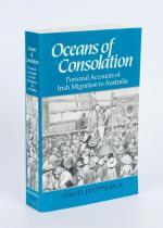 Oceans of Consolation. Personal Accounts of Irish Migration to Australia.