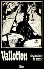 [Vallotton, Vallotton. Dessinateur de presse.