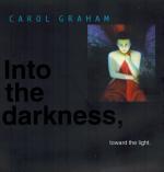 Graham, Into the Darkness, toward the light. A sounding of psyche.
