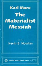 Nowlan, Karl Marx: The Materialist Messiah.