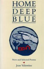 Valentine, Home Deep Blue: New and Selected Poems.
