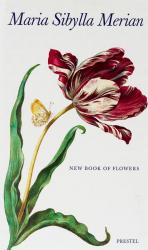 Merian, New Book of Flowers.