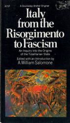 Salomone, Italy from the Risorgimento to Fascism: An Inquiry into the Origins of the Totalitarian State.