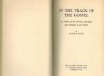 Roche, In the Track of the Gospel - An Outline of the Christian Apostolate from Pentecost to the Present.