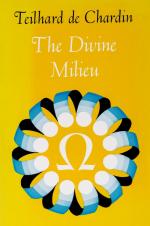 Teilhard de Chardin. The Divine Milieu.