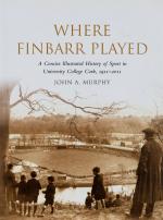 Murphy, Where Finbarr Played: A Concise History of Sport in University College C