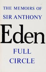 Eden, The Memoirs of Sir Anthony Eden Full Circle.