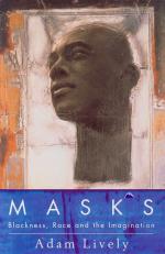 Lively, Masks: Blackness, Race and the Imagination.