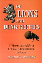 Gavaghan, Of Lions and Dung Beetles – [A Man in the Middle of Colonial Administr