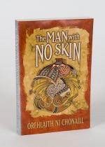 Ni Chonaill, The Man with No Skin.