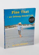 Welstead, Fine That – an Orkney Island Life.