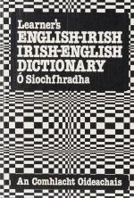 O Siochfhradha, Learner’s English-Irish Dictionary.