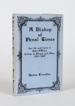 Coombes, A Bishop Of Penal Times: The Life and Times of John O’Brien 