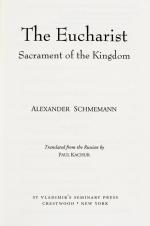 Schmemann, The Eucharist: Sacrament of the Kingdom.