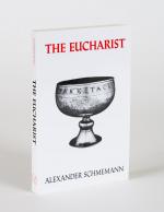 Schmemann, The Eucharist: Sacrament of the Kingdom.