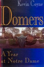 Coyne, Domers: A Year At Notre Dame.