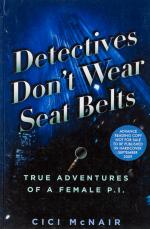 McNair, Detectives Don't Wear Seat Belts: True Adventures of a Female P.I.