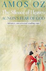 Oz, The Silence of Heaven: Agnon's Fear of God.