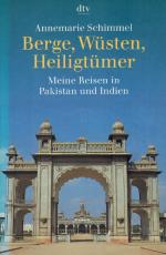 Schimmel, Berge, Wüsten, Heiligtümer: Meine Reisen in Pakistan und Indien.