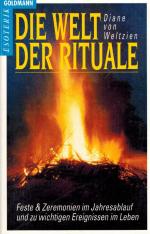 Von Weltzien, Die Welt der Rituale: Feste und Zeremonien im Jahresablauf und zu