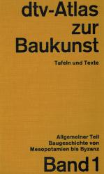 Müller, dtv-Atlas zur Baukunst: Tafeln und Texte. Band 1: Allgemeiner Teil, Baug